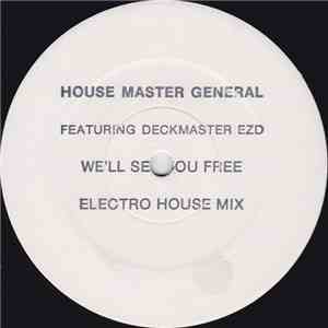 Housemaster General Featuring Deckmaster EZD - We'll Set You Free
