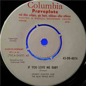 Johnny Duncan And The Blue Grass Boys - If You Love Me Baby