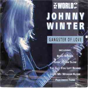 Johnny Winter - The World Of Johnny Winter (Gangster Of Love)