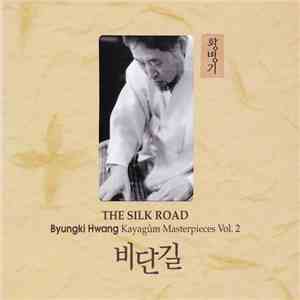 황병기 - Kayagûm Masterpieces Vol. 2 - The Silk Road