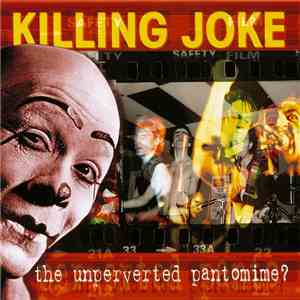 Killing Joke - The Unperverted Pantomime?