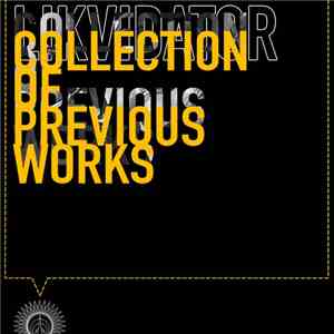 Likvidator - Collection of Previous Works (2011 - 2015)
