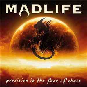 Madlife  - Precision In The Face Of Chaos