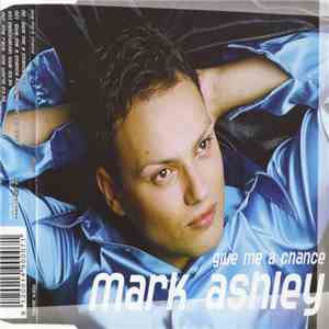 Mark Ashley  - Give Me A Chance