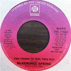 McKendree Spring - Too Young To Feel This Old