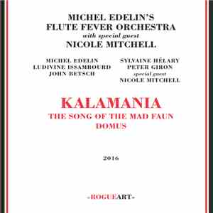 Michel Edelin's Flute Fever Orchestra With Special Guest Nicole Mitchell - Kalamania