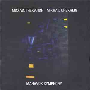 Михаил Чекалин / Mikhail Chekalin - Mahavox Symphony