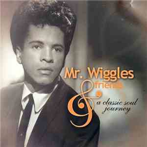 Mr. Wiggles & Friends - A Classic Soul Journey