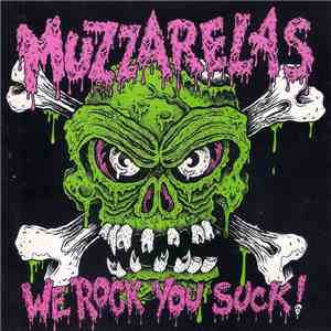 Muzzarelas - We Rock You Suck!