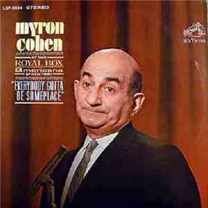 Myron Cohen - Everybody Gotta Be Someplace