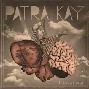Patra Kay - I Am At War