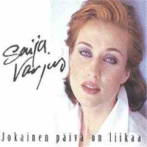 Saija Varjus - Jokainen Päivä On Liikaa