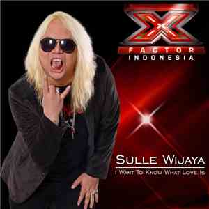 Sulle Wijaya - I Want To Know What Love Is