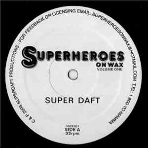 Superheroes On Wax - Super Daft