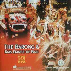 The Barong & Kris Dance Of Bali - The Barong & Kris Dance Of Bali