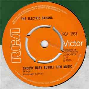 The Electric Banana  - Groovy Baby Bubble Gum Music