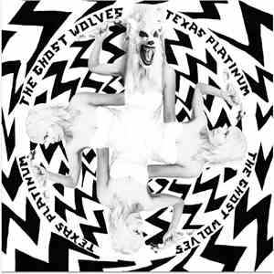 The Ghost Wolves - Texas Platinum