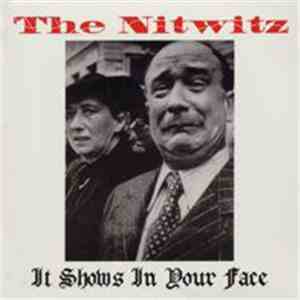 The Nitwitz - It Shows In Your Face