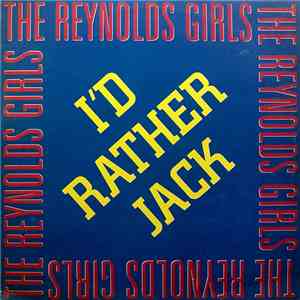 The Reynolds Girls - I'd Rather Jack
