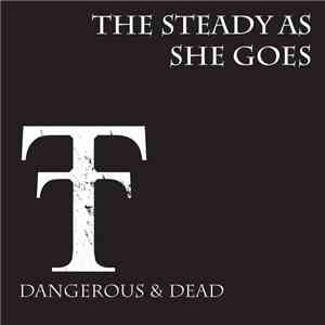 The Steady As She Goes - Dangerous & Dead