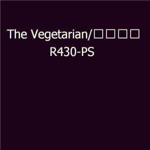 The Vegetarian / 自分自身 - R430-PS