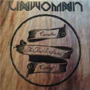 Unwoman - Casualties, The Fires I Started, Circling