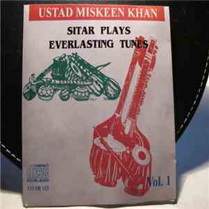 Ustad Miskeen Khan - Sitar Plays Everlasting Tunes / Vol.1