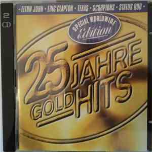 Various - 25 Jahre Gold Hits - Special Worldwide Edition