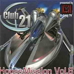 Various - Club 21 - House Mission Vol. 8