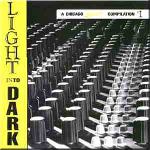 Various - Light Into Dark: A Chicago Music Compilation #1
