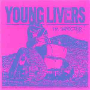 Young Livers - I'm Infected