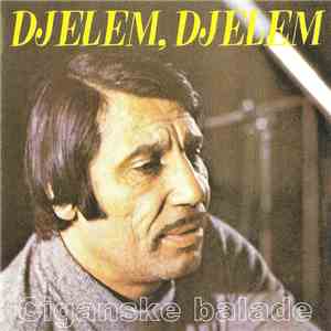 Šaban Bajramović - Djelem, Djelem - Ciganske Balade