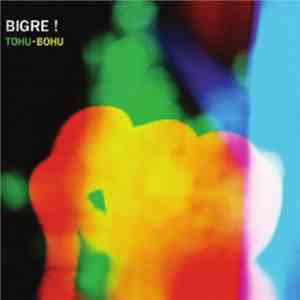Bigre ! - Tohu-Bohu