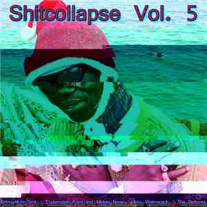 Brtlmj Mchl Grck / Exclamation Point And Mickey Noise  / Amy Weinrausch / Tha Deftones - Shitcollapse Vol. 5