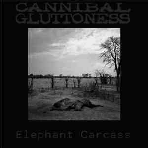 Cannibal Gluttoness - Elephant Carcass