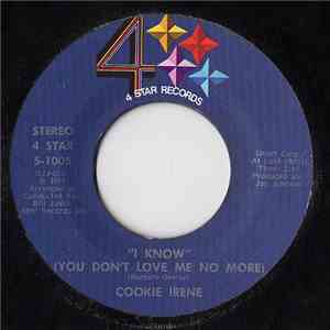 Cookie Irene - I Know (You Don't Love Me No More)