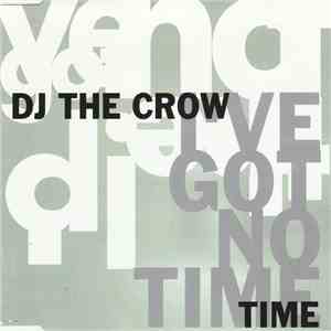 DJ The Crow - I've Got No Time