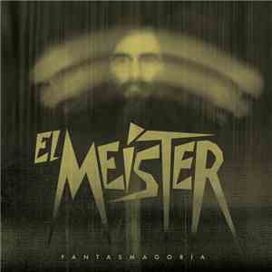 El Meister - Fantasmagoría