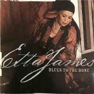 Etta James - Blues To The Bone