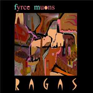 Fyrce Muons - Ragas