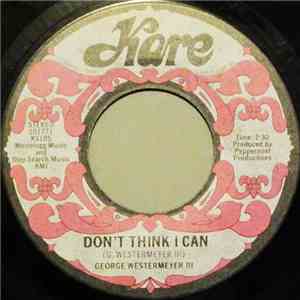 George Westermeyer III - Don't Think I Can / No Sadder Song