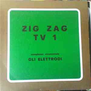 Gli Elettrodi - Zig Zag TV 1