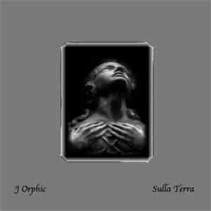 J Orphic - Sulla Terra