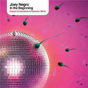 Joey Negro - In The Beginning: Classic Productions And Remixes 1988-1992
