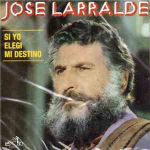 José Larralde - Si Yo Elegi Mi Destino