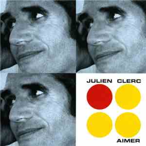 Julien Clerc - Aimer