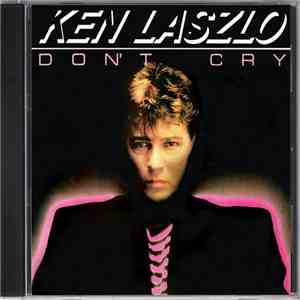 Ken Laszlo - Don`t Cry
