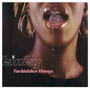 Kinky  - Forbidden Things