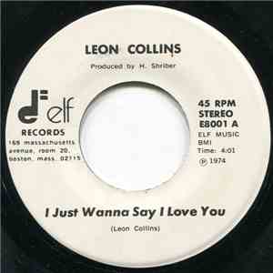 Leon Collins - I Just Wanna Say I Love You