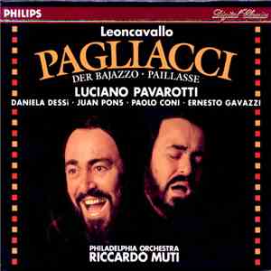 Leoncavallo / Riccardo Muti - Philadelphia Orchestra - Luciano Pavarotti - Daniela Dessì - Juan Pons - Paolo Coni - Ernesto Gavazzi - Pagliacci